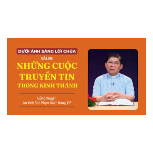 Bài 99: Những cuộc Truyền Tin trong Kinh Thánh